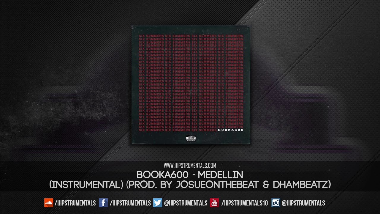 Booka600 - Medellin [Instrumental] (Prod. By JosueOnTheBeat & DHamBeatz) + DL via @Hipstrumentals