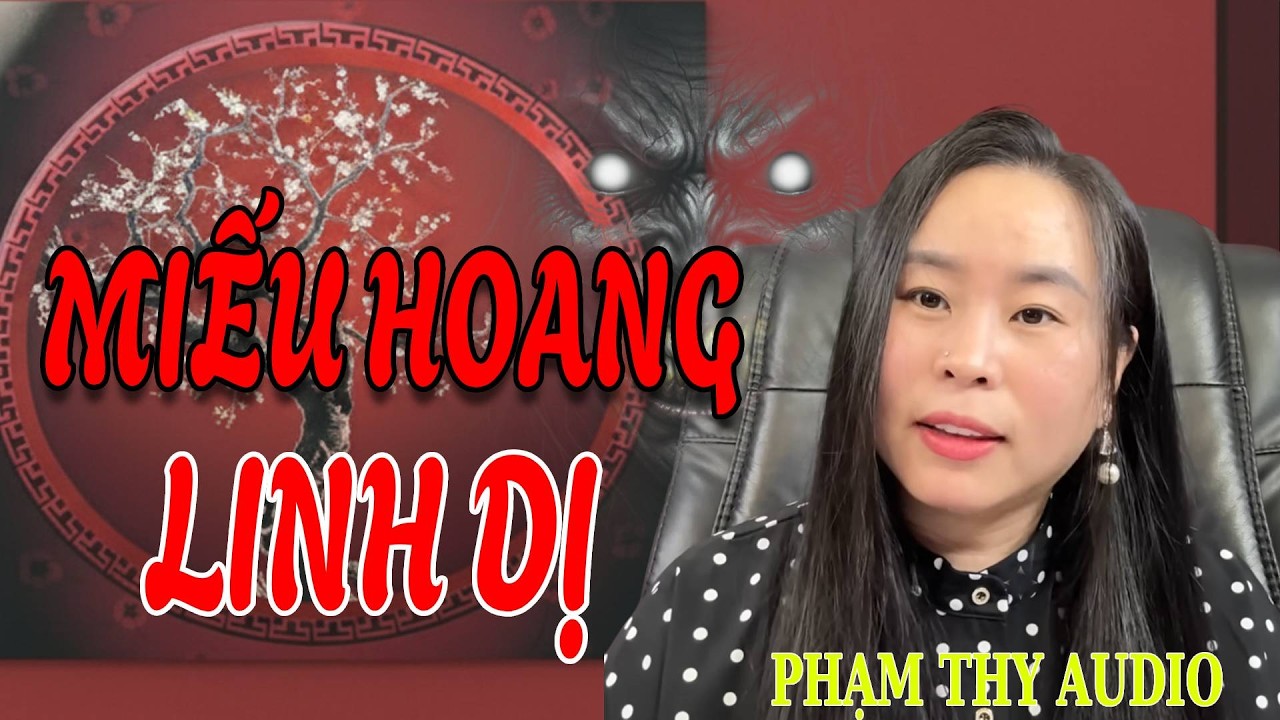 Truyện Ma: MIẾU HOANG LINH DỊ | PHẠM THY AUDIO