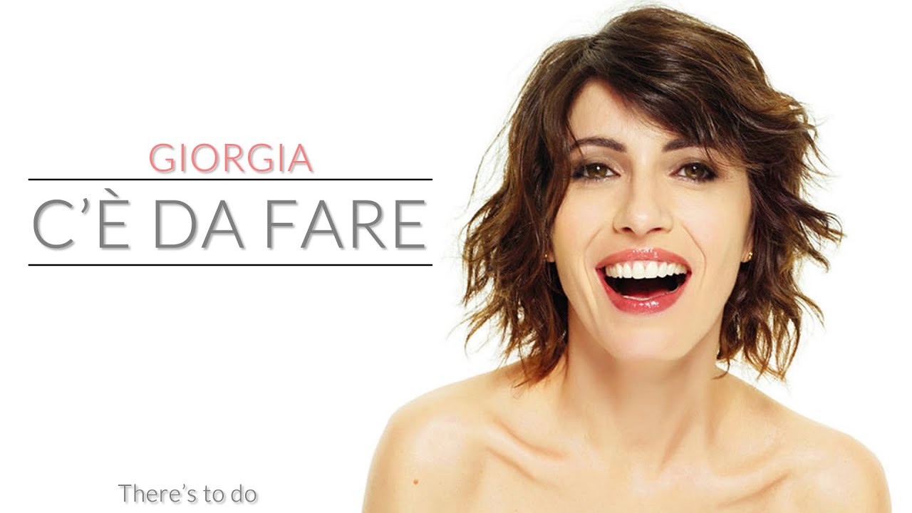 Giorgia - C'&egrave; da fare - Testo/Lyrics - Ita/Eng