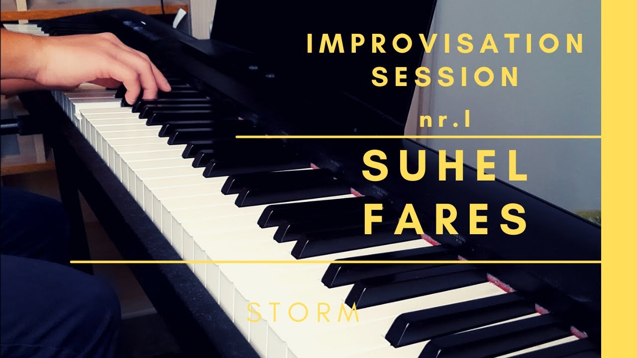 Improvisation Sessions: #1 (Storm) - Piano Improvisation by Suhel Fares