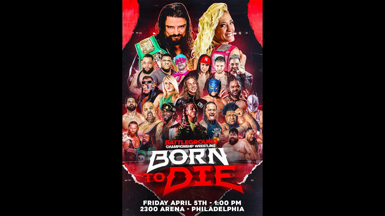 BATTLEGROUND CHAMPIONSHIP WRESTLING presents BORN TO DIE - APRIL 2024