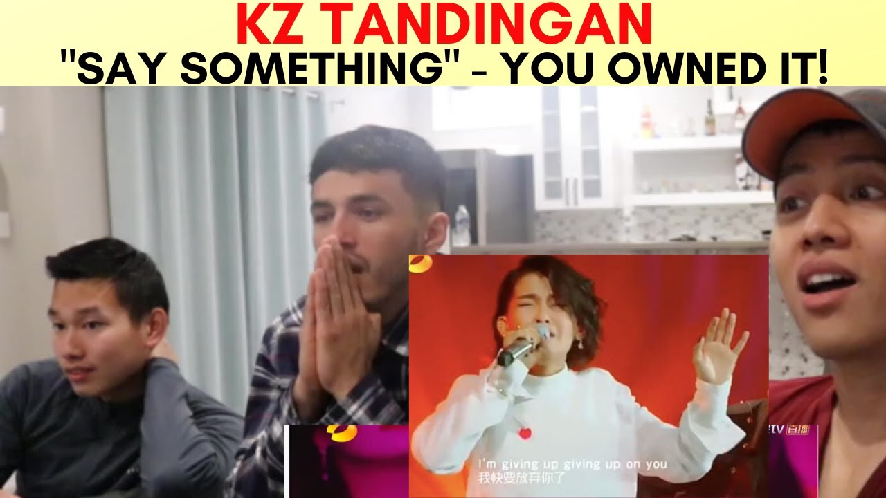 KZ TANDINGAN | SAY SOMETHING | REACTION VIDEO BY REACTIONS UNLIMITED
