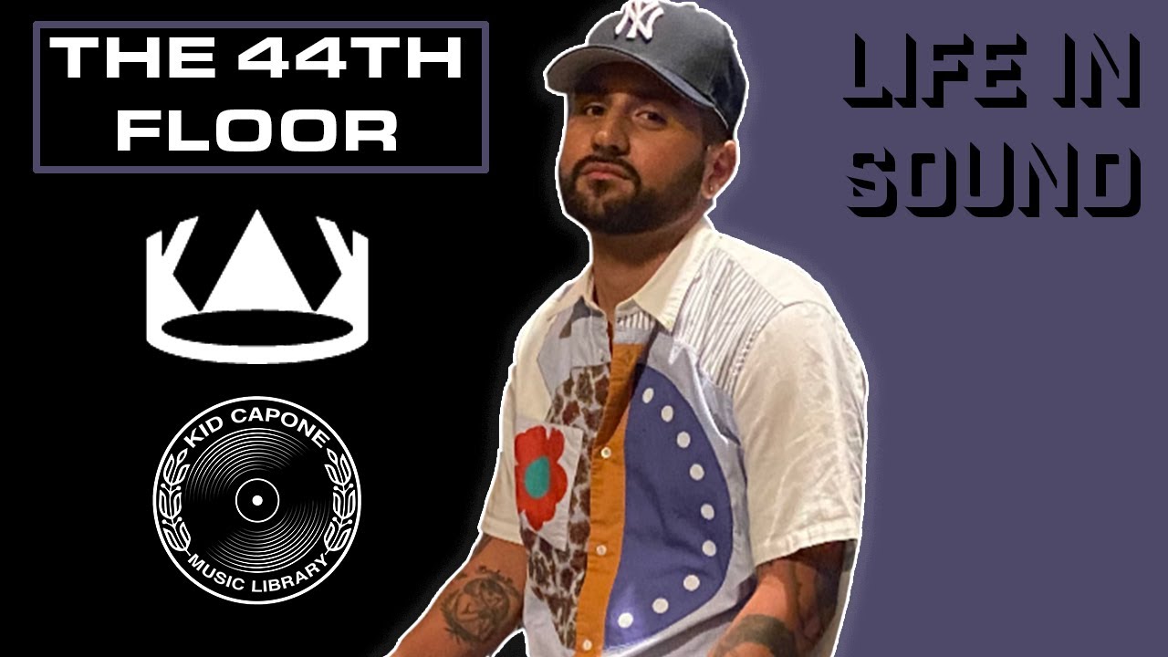 LIFE IN SOUND PODCAST: Kid Capone x The 44th Floor Interview Episode 10