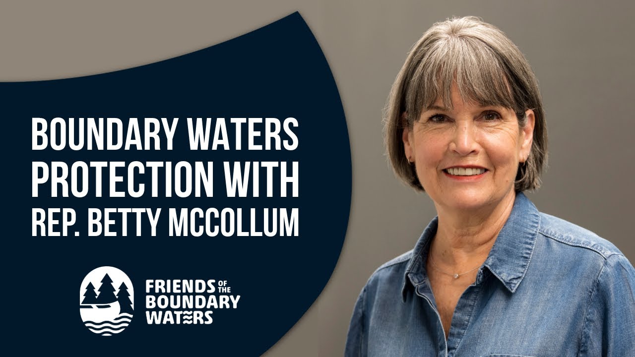 Protecting the Boundary Waters with Betty McCollum