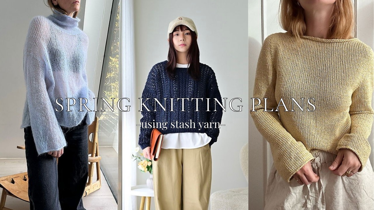 Planning My Spring Knitting Projects - using stash yarn