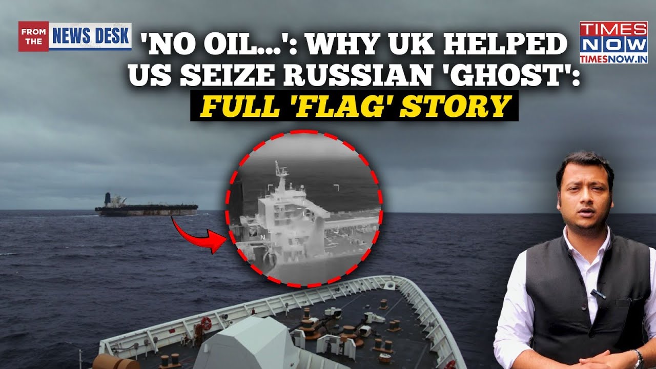UK Airforce Helped US Seize Russia's 'Ghost' Tanker: Putin To Fire Back As Trump Takes Marinera?