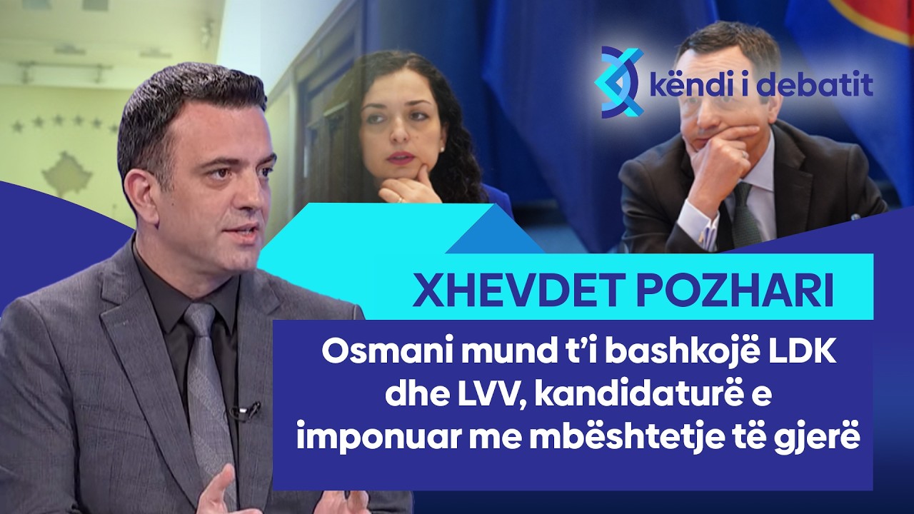 Pozhari: Osmani mund t’i bashkojë LDK dhe LVV, kandidaturë e imponuar me mbështetje të gjerë