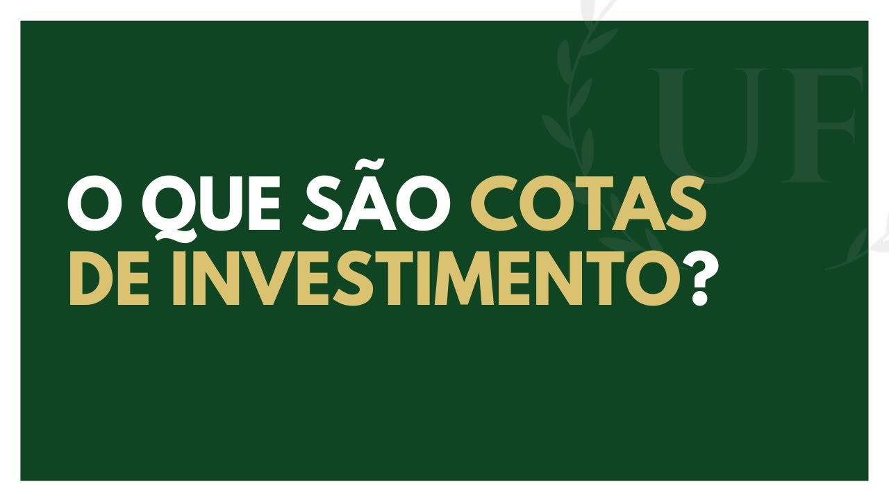 O Que São as Cotas de Fundos de Investimento - Fundos de Investimento