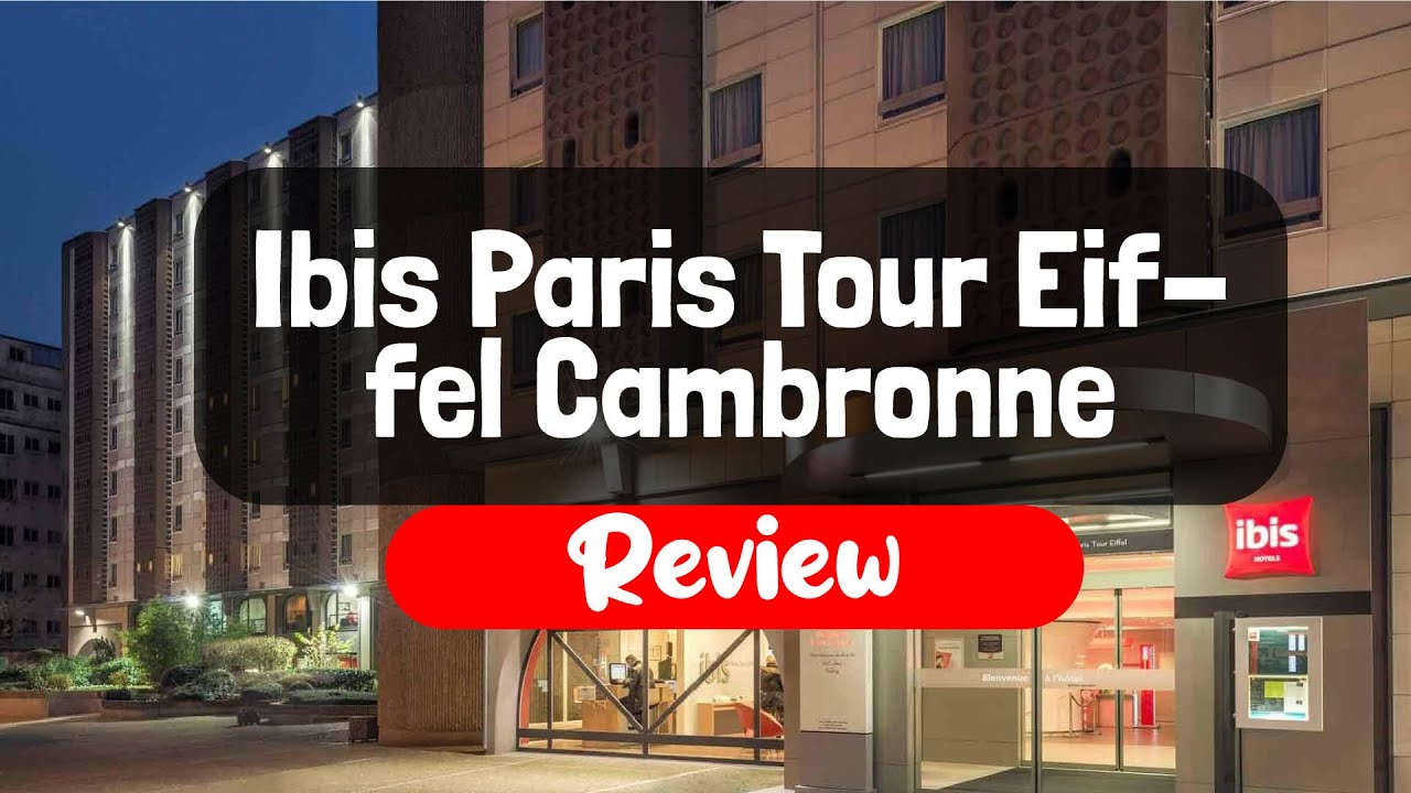 Ibis Paris Tour Eiffel Cambronne 15eme Review - Is This Paris Hotel Worth The Money?