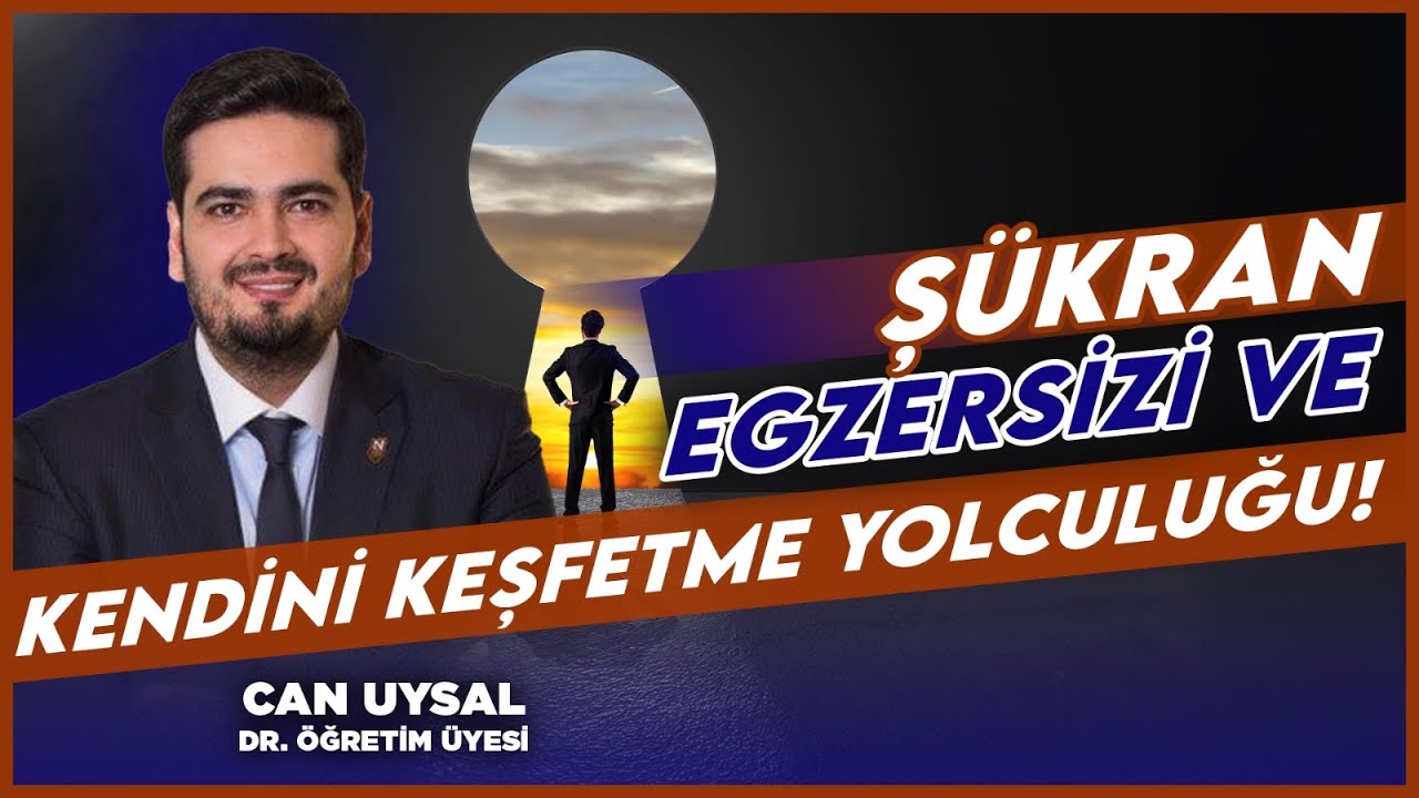 Kendini Keşfetmek İçin Mutlaka İzle! Şükran Egzersizi Nasıl Yapılıyor? | Dr. Can Uysal