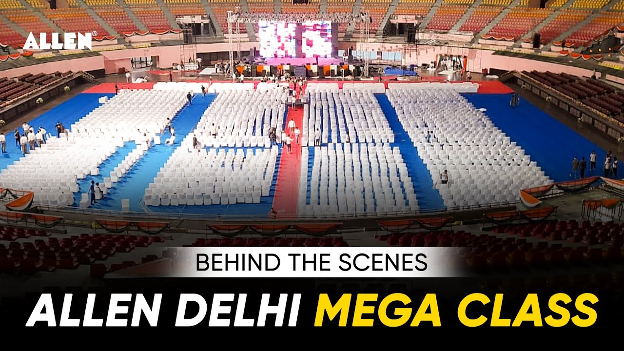 Inside the ALLEN Delhi Mega Class 🔥: Exclusive Sneak Peek Behind the Scenes!
