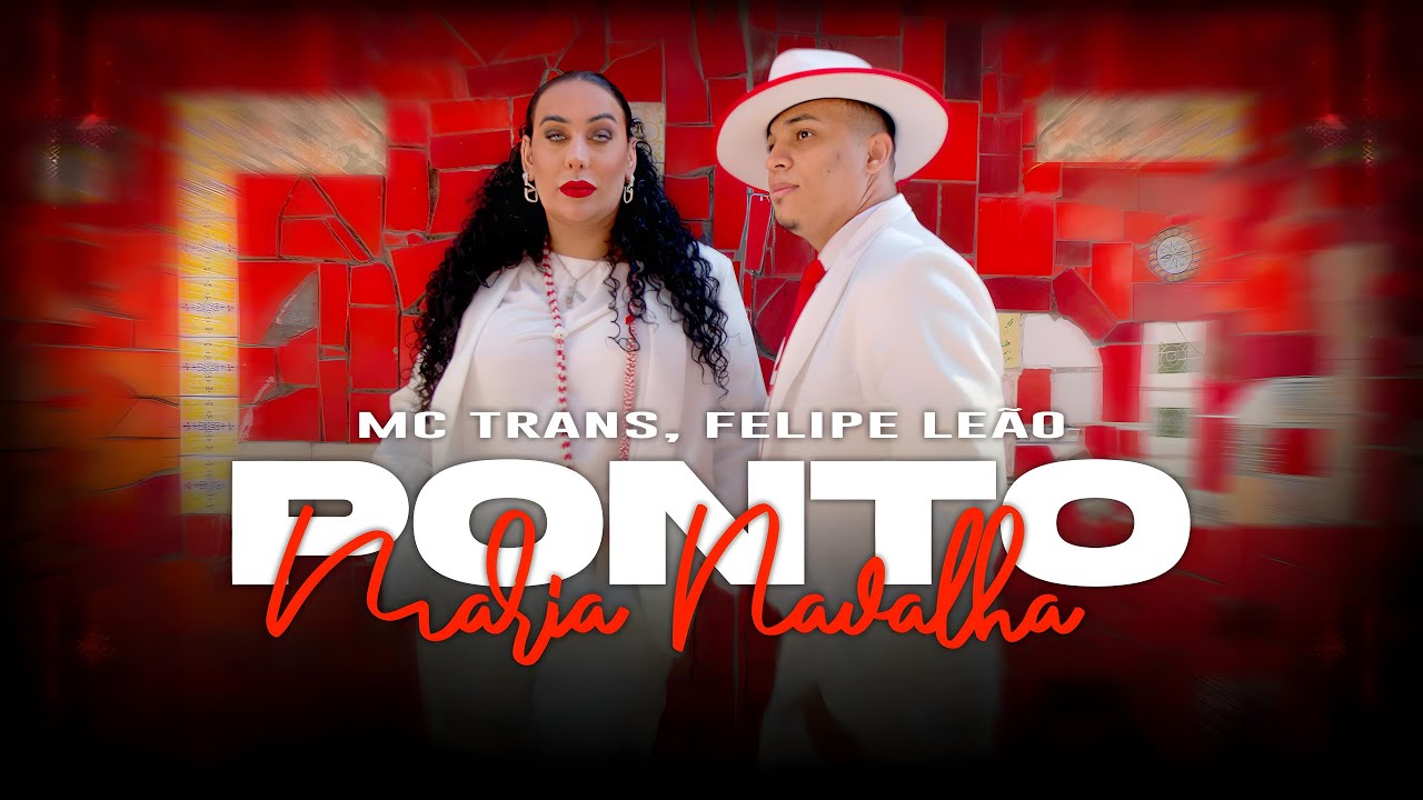 Mc Trans, Felipe Le&atilde;o - Ponto Maria Navalha (Clipe Oficial)