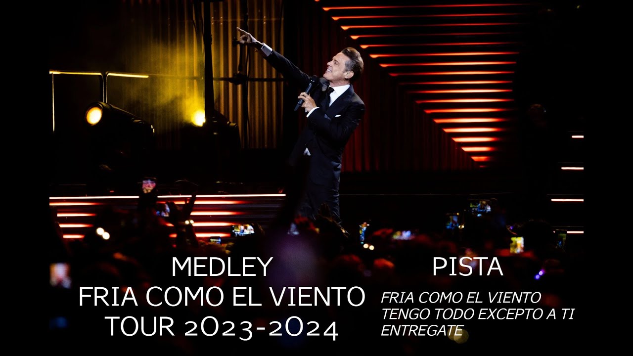 PISTA MEDLEY FRIA COMO EL VIENTO TOUR 2023-2024 LUIS MIGUEL