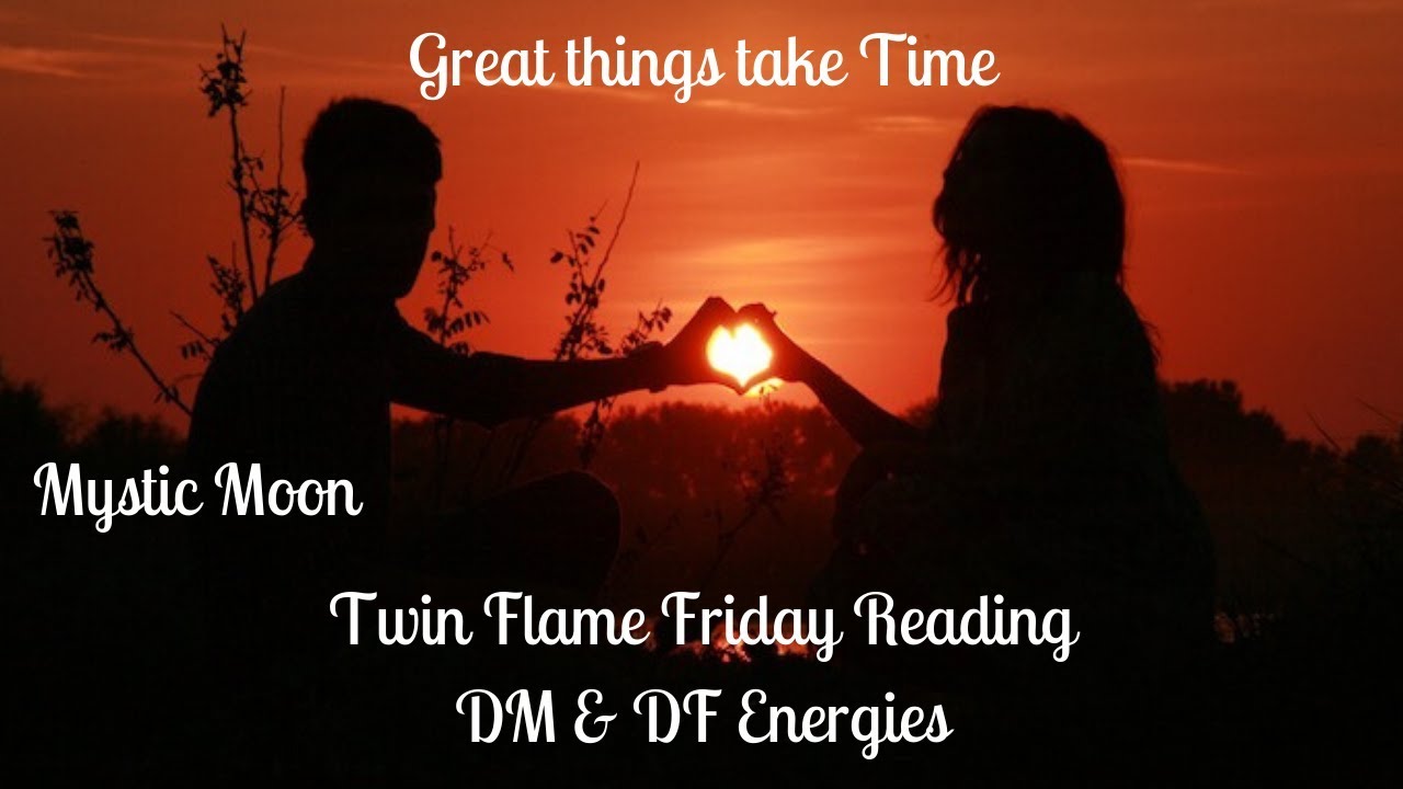 Twin Flame Messages - Great things take Time for the DM & DF - Timeless Energies