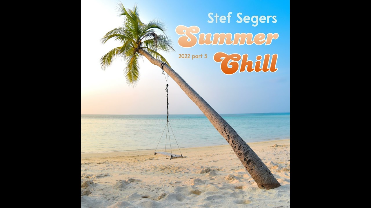 Stef Segers - Summer Chill 2022-05
