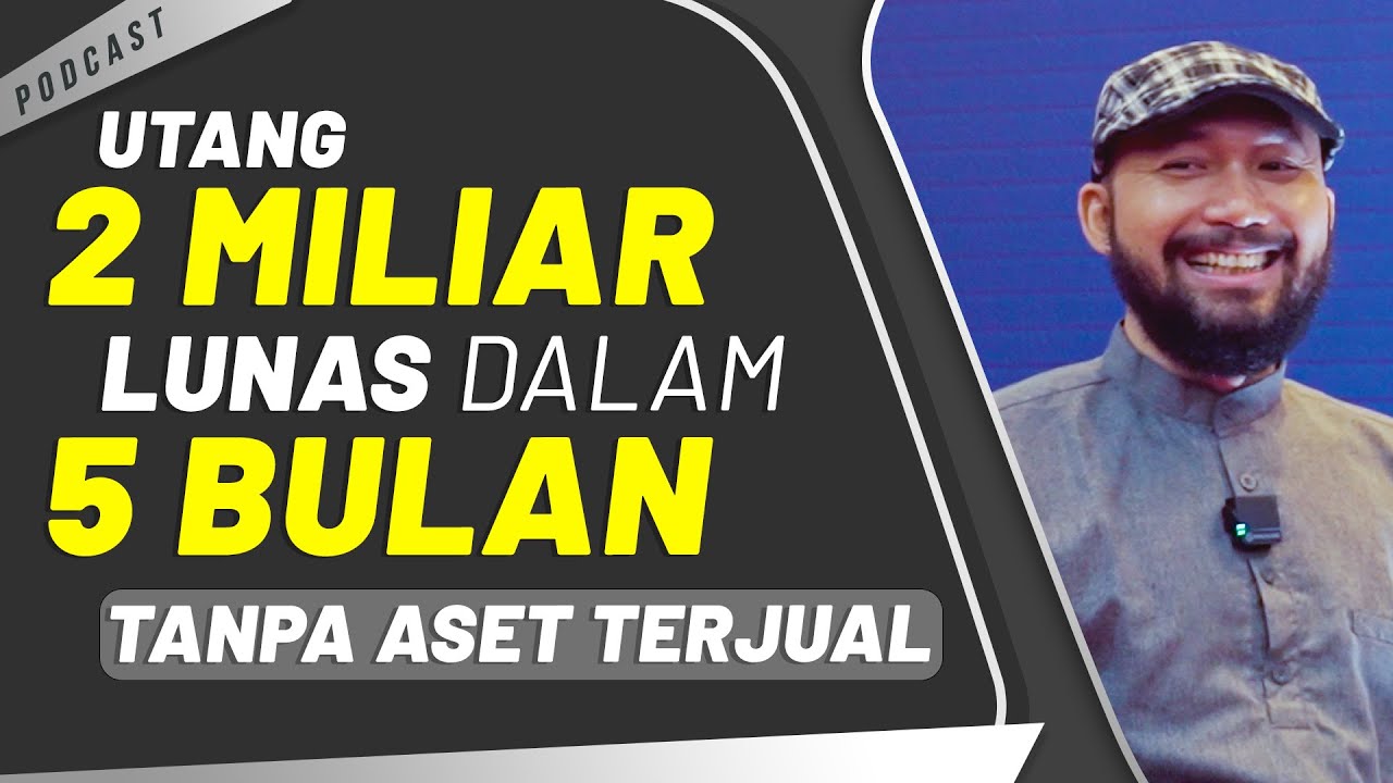 UTANG 2 MILIAR LUNAS DALAM 5 BULAN