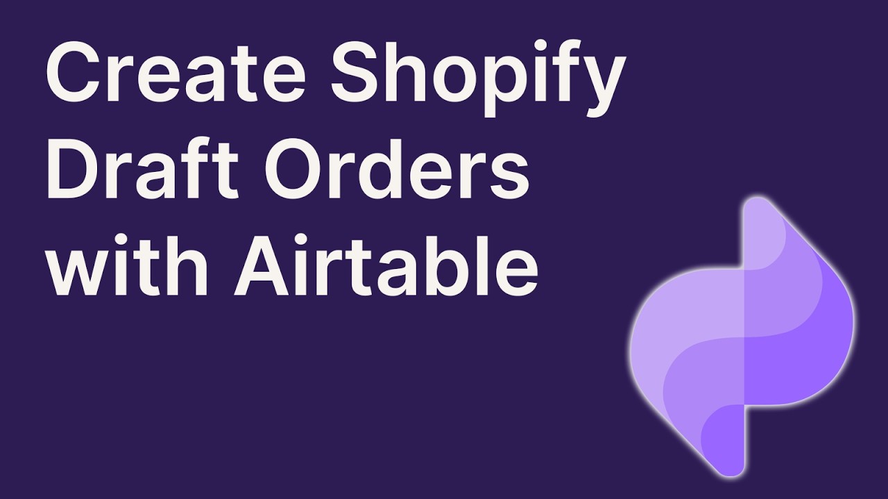 Creating Shopify Draft Orders with Airtable