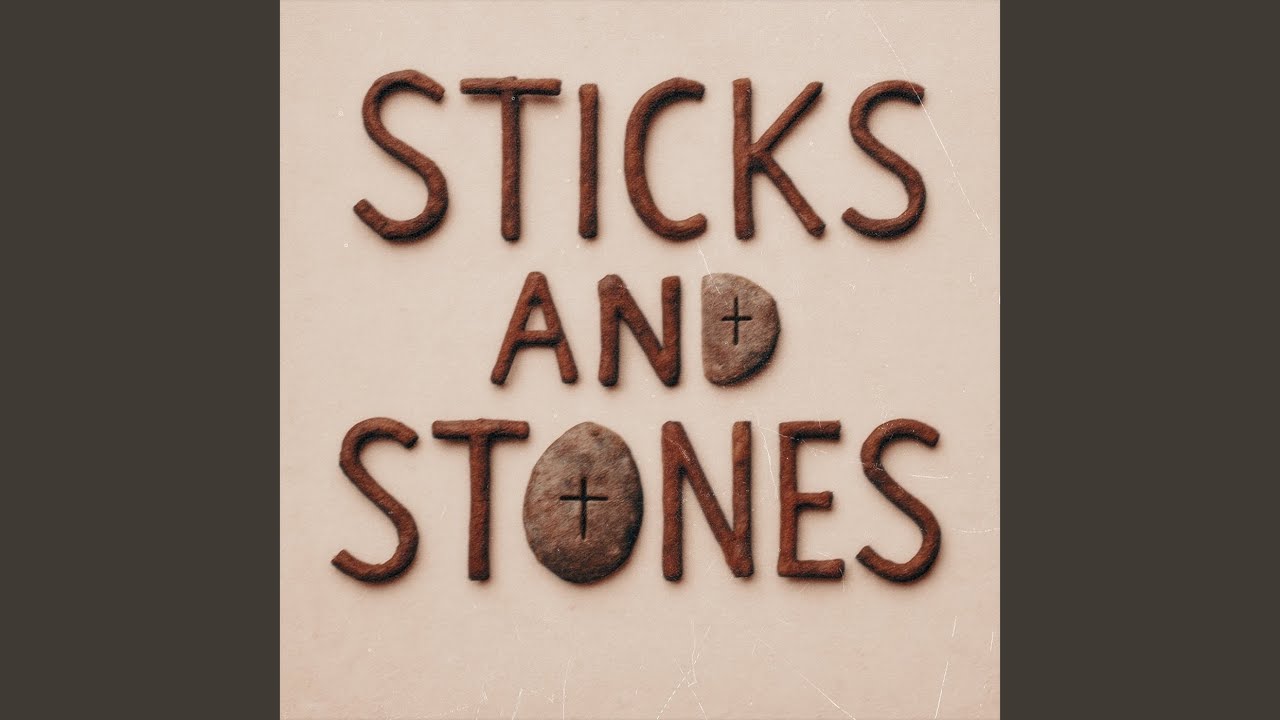 Sticks and Stones