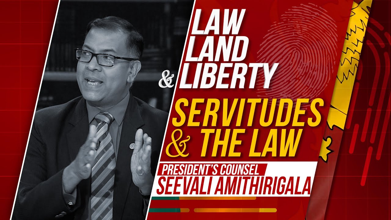 Law, Land & Liberty | Episode - 43 | Law on Servitudes