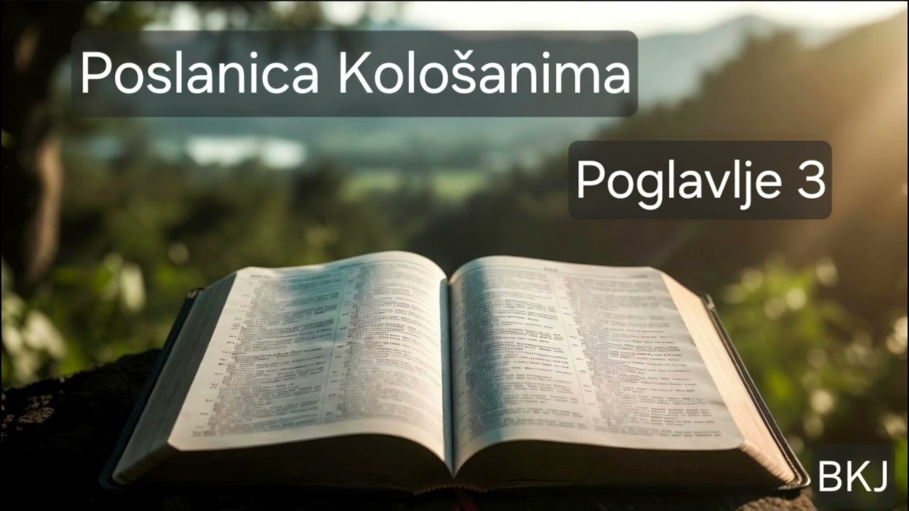 Poslanica Kološanima Poglavlje 3 BKJ Audio // Colossians Chapter 3 KJV Croatian Audio