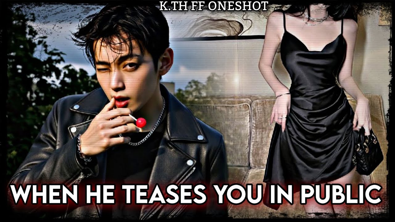 When He Teases You In Public | Kim Taehyung FF Oneshot | Taehyung FF Oneshot | V FF Oneshot | KTH FF