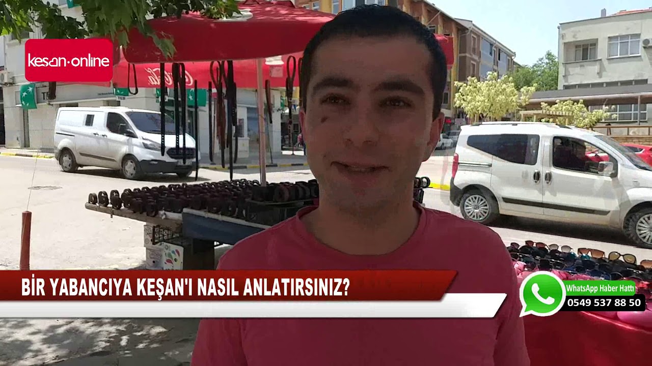 Bir yabancıya Keşan'ı nasıl anlatırsınız?