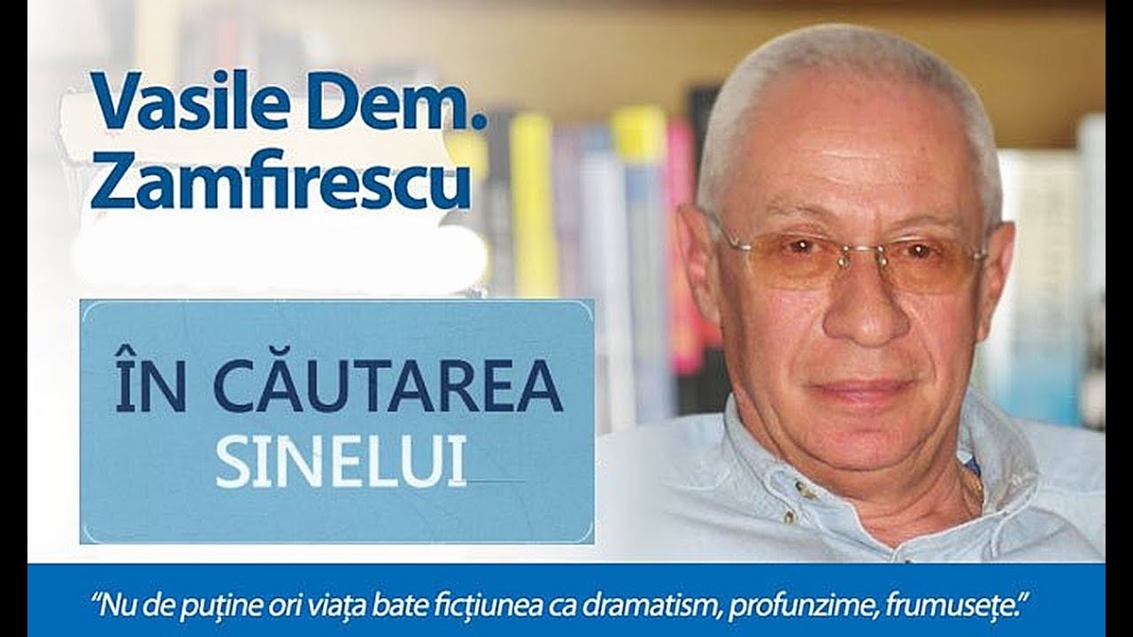În căutarea sinelui - cu prof. univ. dr  Vasile Dem. Zamfirescu (USH - Matei Georgescu)