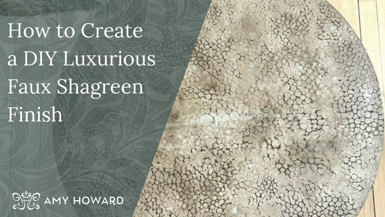 How to Create a DIY Luxurious Faux Shagreen Finish | Artist In Residence: Audra Lynch Nanay