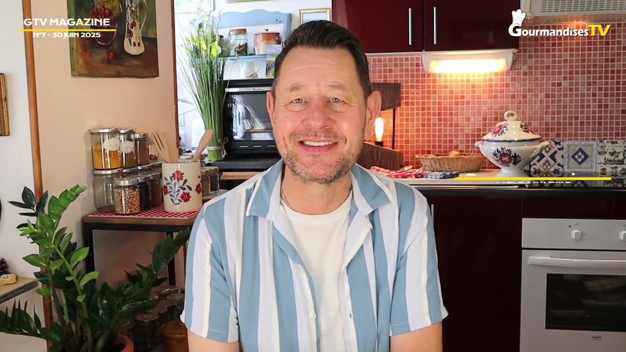 GOURMANDISES TV MAGAZINE N°7 - 30/06/2025 : Le BELLIS Boulangerie, Le Coq Noir, la Tourangelle...