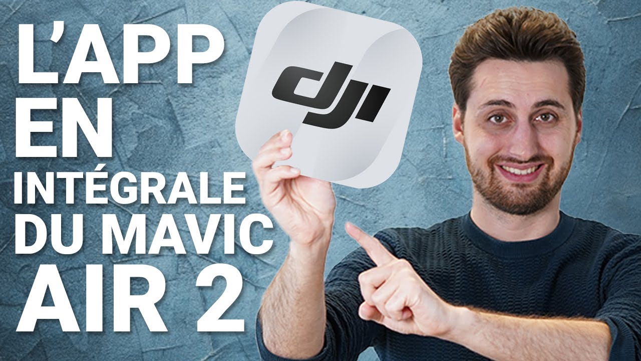 DJI FLY : TOUT savoir sur l'application du MAVIC AIR 2 - tuto complet