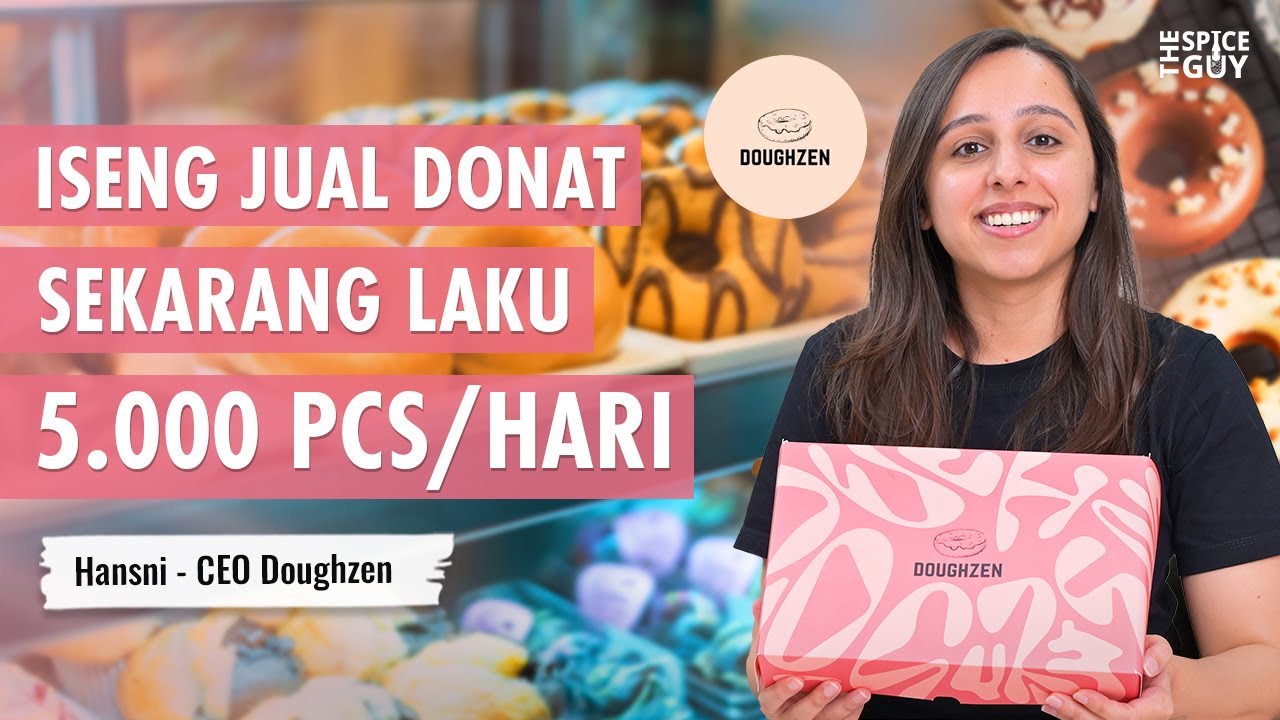 Iseng Jual Donat Doughzen, Kini Hansni Jual 5000 Pcs Donat per Hari | Podcast The Spice Guy #65