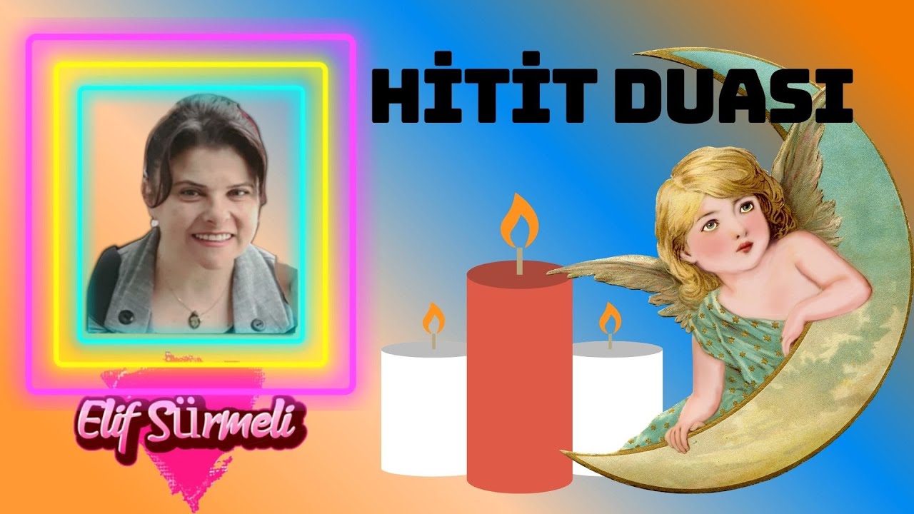 SAKİNLEŞME DUASI ( HİTİT DUASI )