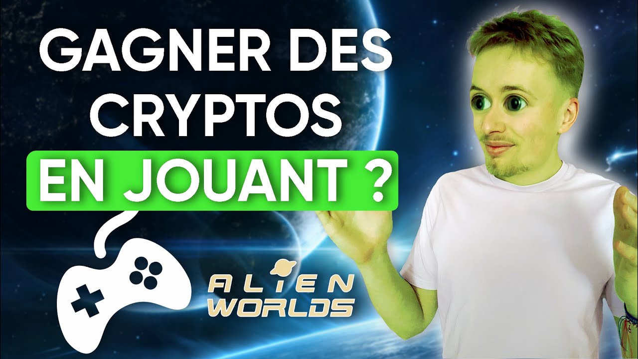 GAGNER DES CRYPTOS EN JOUANT &Agrave; UN JEU VID&Eacute;O - PR&Eacute;SENTATION ALIEN WORLDS