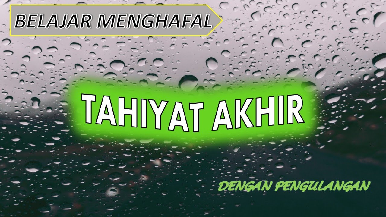 TAHIYAT AKHIR (HAFALAN)