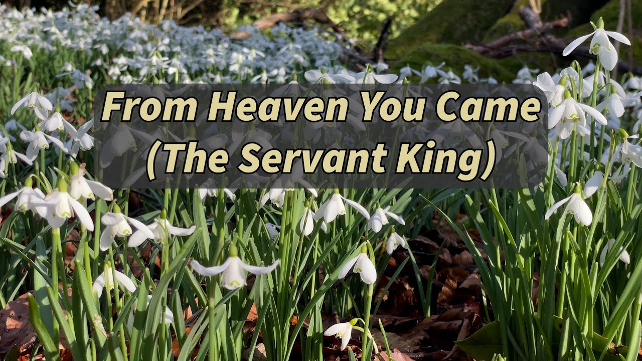 162 From Heaven You Came - The Servant King