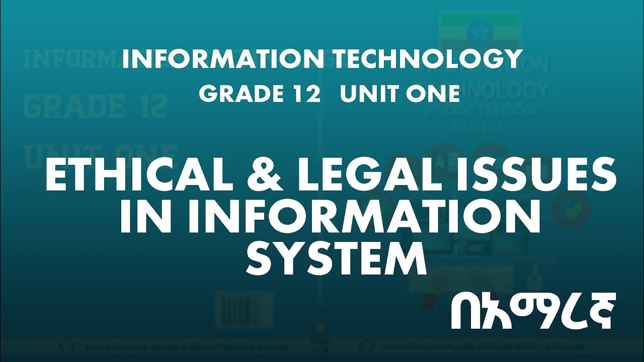Information Technology Grade 12 Unit 1 Ethical & Legal Issues in Information System by Amharic