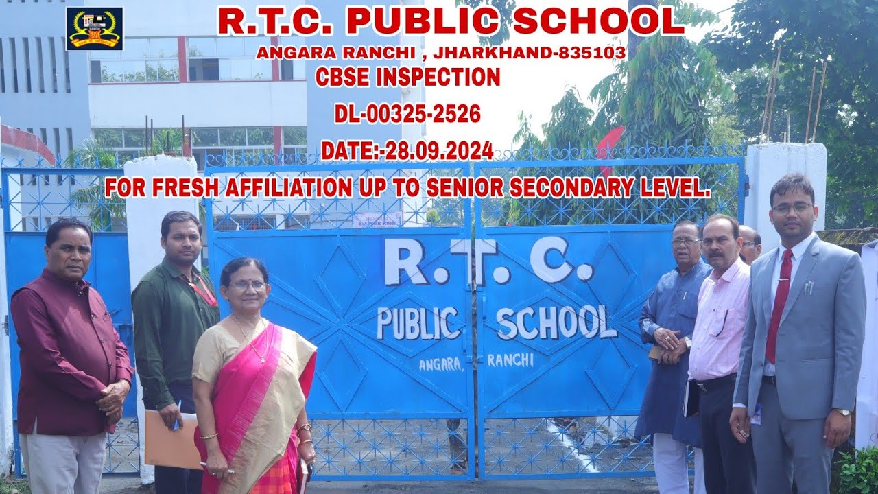 CBSE INSPECTION RTC PUBLIC SCHOOL ANGARA RANCHI FOR FRESH AFFILIATION UP TO SENIOR SECONDARY LEVEL.