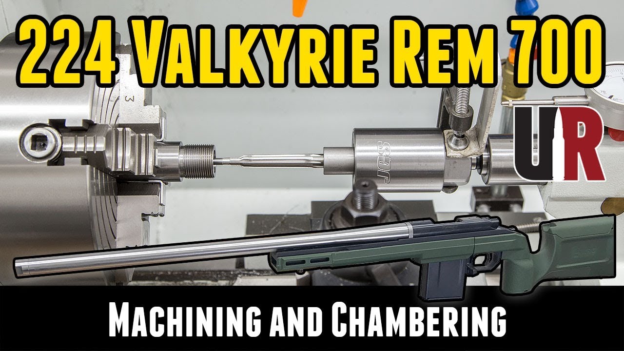 224 Valkyrie Rem 700 Build: Machining and Chambering (Part 3)