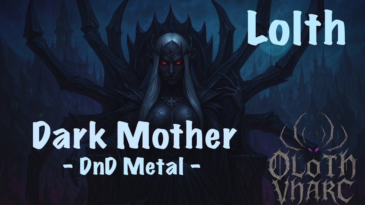 Oloth Vharc | Dark Mother (Lolth - A DnD Metal Song)