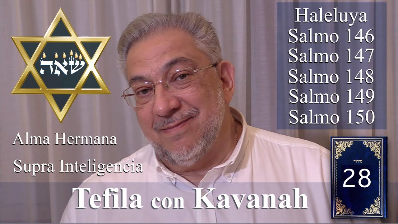 Kabbalah: la Tefila con Kavanah - clase 28 Salmos 146 a 150 (clase completa)