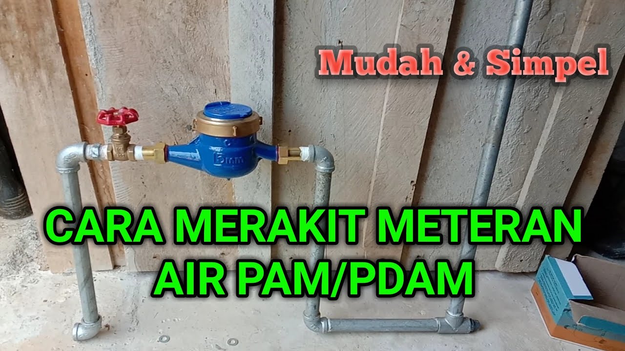 CARA MERAKIT METERAN AIR PAM