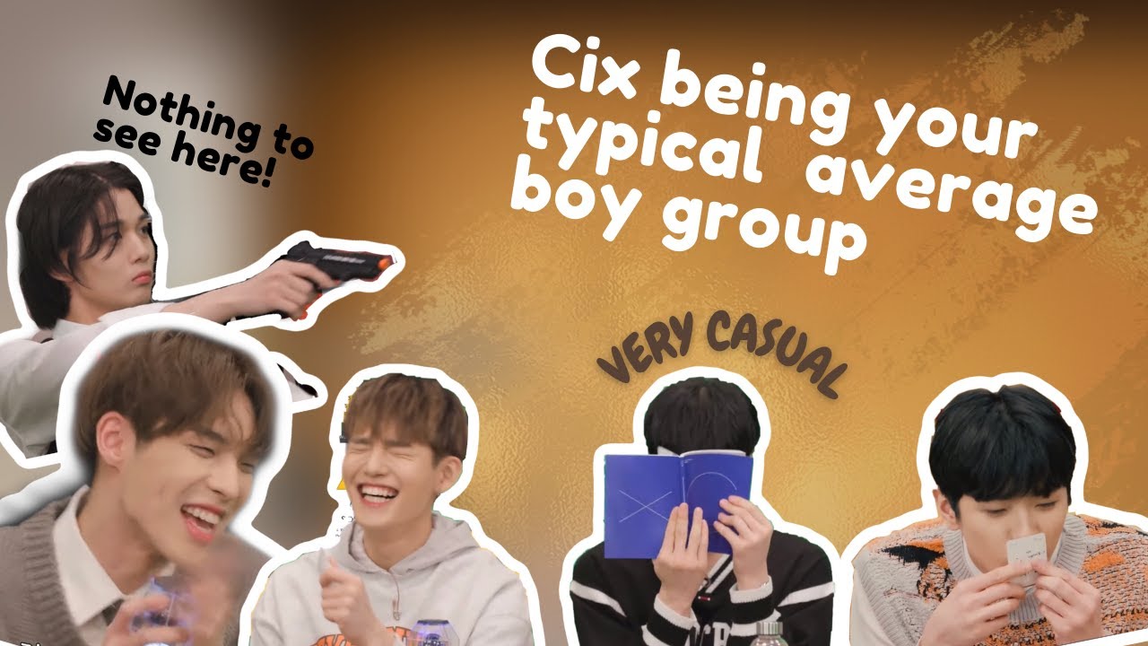 cix being your typical average boy group