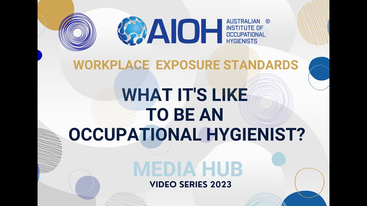 AIOH2023 What it's like to be an Occupational Hygienist?