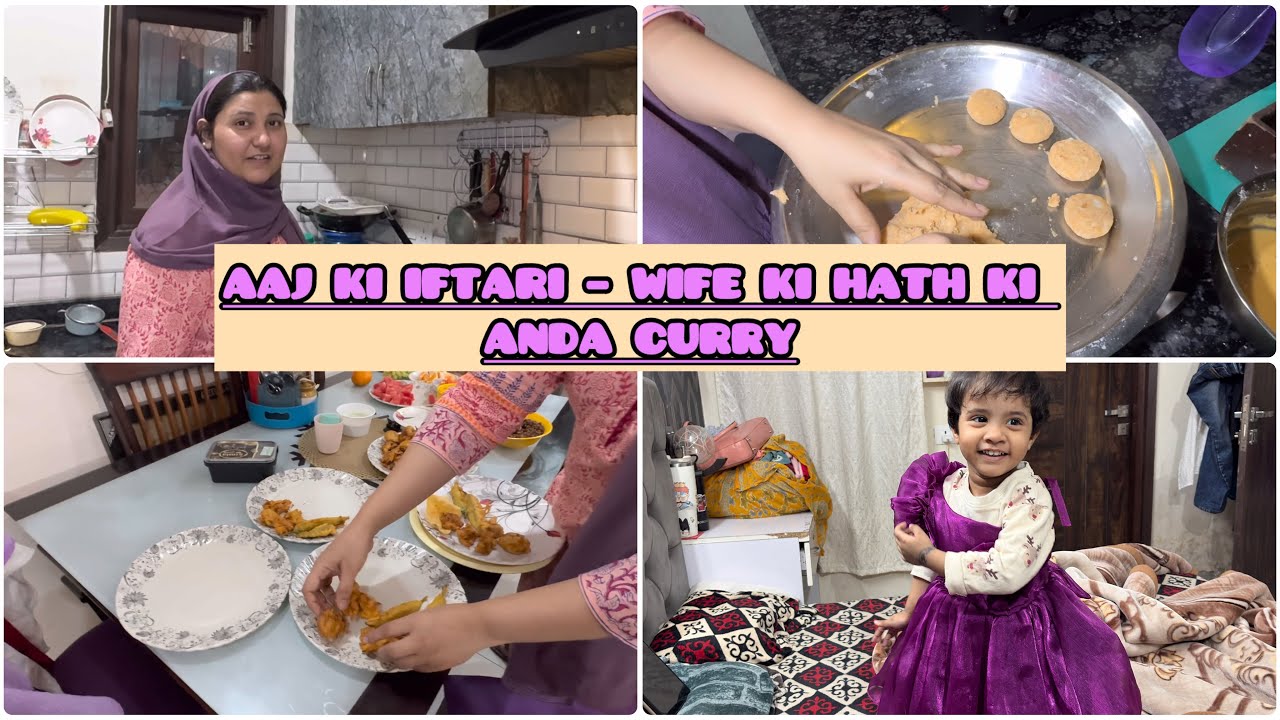 Aaj Ki Iftari 😋 Wife Ki Special Anda Curry & Meri Cute Beti