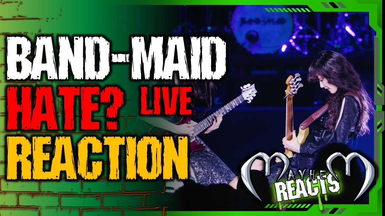 @BANDMAID : HATE? REACTION - BAND-MAID / HATE? (Official Live Video)