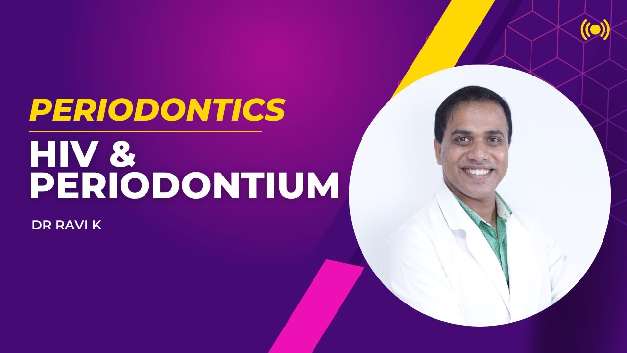 HIV and the Periodontium|Dr. Ravi K|Reader|Periodontics|MESDC