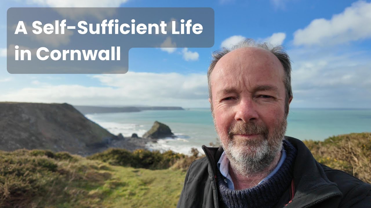 A Self Sufficient Life in Cornwall: My Story