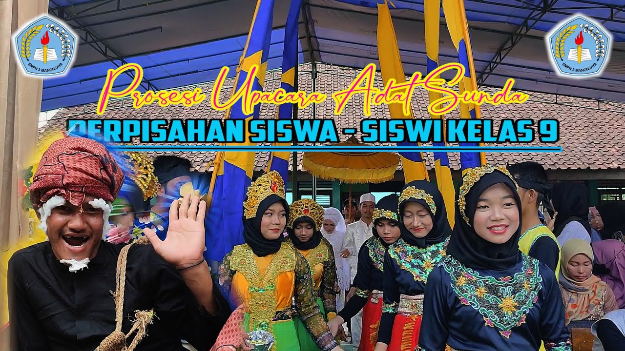 Upacara Adat Perpisahan Sekolah - Dokumentasi Perpisahan Kelas 9 SMPN 3 Manonjaya