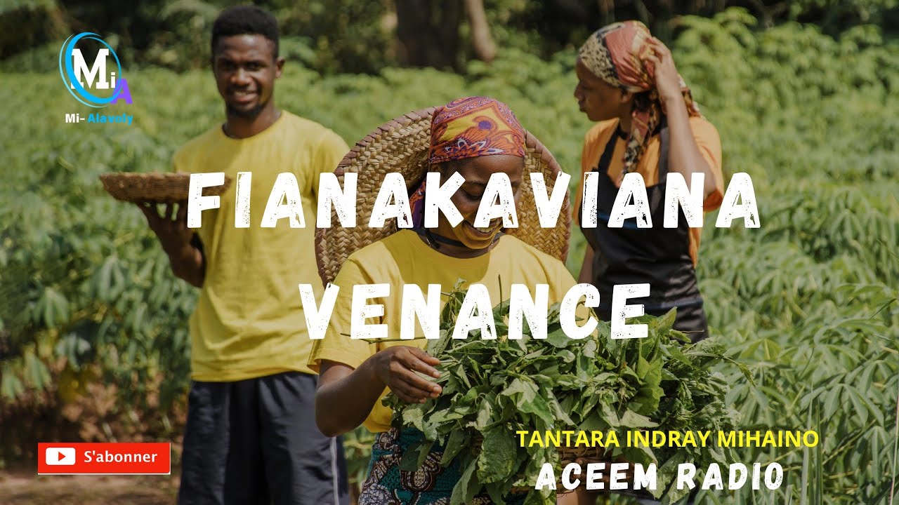 Tantara Malagasy - FIANAKAVIANA VENANCE (Tantaran'ny Aceem Radio) Tantara gasy indray mihaino