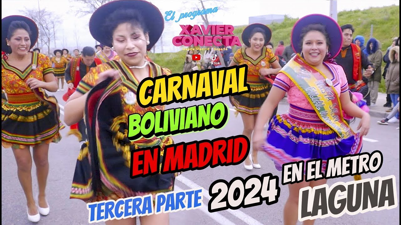CARNAVAL BOLIVIANO  EN MADRID  METRO LAGUNA  2024  TERCERA PARTE  PROGRAMA XAVIER CONECTA